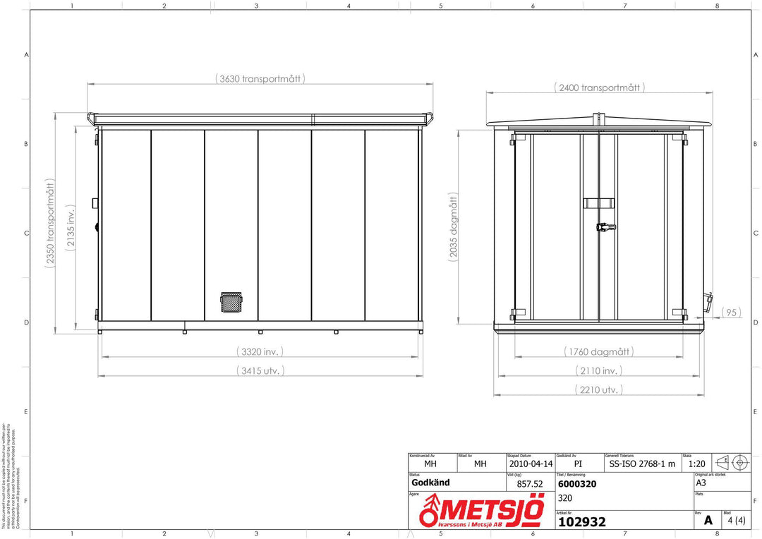 Miljöskåp 320 Öppning kortsida Utomhusbruk - Oisolerat 3,5 m 102932